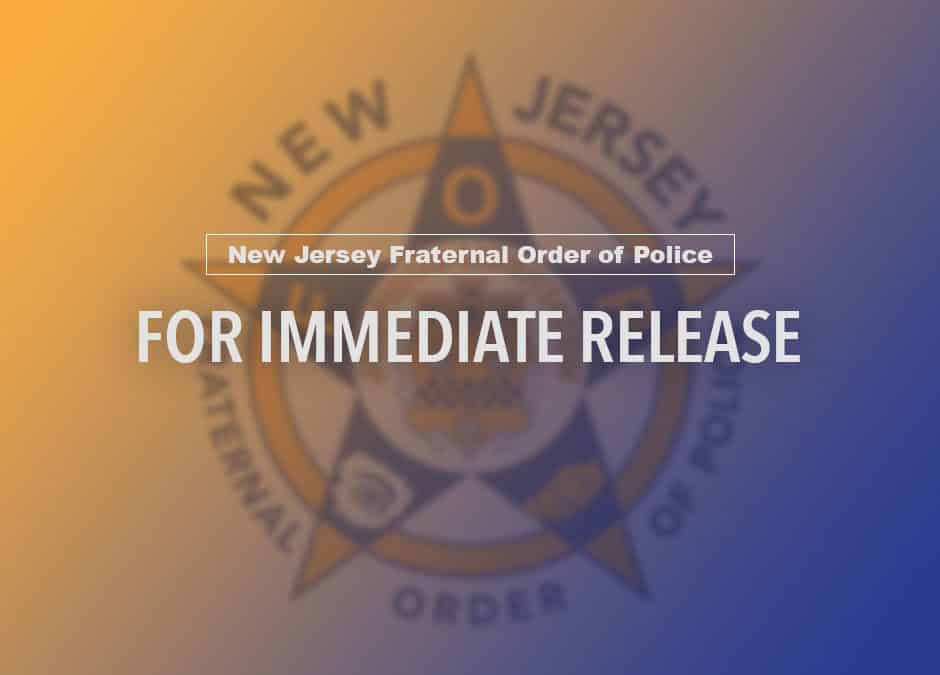 The New Jersey State Fraternal Order of Police announces the following legislative priorities